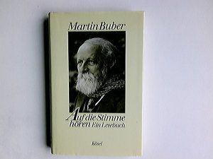 gebrauchtes Buch – Buber, Martin und Lorenz Wachinger – Auf die Stimme hören : ein Lesebuch. Martin Buber. Ausgew. und eingel. von Lorenz Wachinger