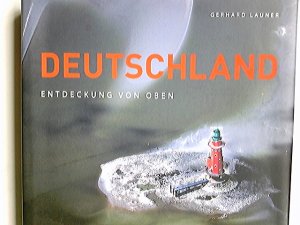 gebrauchtes Buch – Launer, Gerhard (Mitwirkender) und Peter Göbel – Deutschland : Entdeckung von oben. Gerhard Launer. [Text: Peter Göbel]