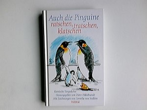 gebrauchtes Buch – Hildebrandt, Dieter (Herausgeber) und Cornelia von Seidlein – Auch die Pinguine ratschen, tratschen, klatschen. hrsg. von Dieter Hildebrandt. Mit Zeichn. von Cornelia von Seidlein