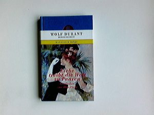 Liebe treibt die Welt zu Paaren : Gedichte zur Hochzeit. hrsg. und mit einem Nachw. von Wolf Durant / Manesse indigo