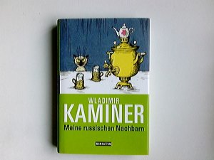 gebrauchtes Buch – Wladimir Kaminer – Meine russischen Nachbarn. Mit Ill. von Vitali Konstantinov