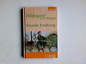 gebrauchtes Buch – Bauer, Annette – Hildegard von Bingen, gesunde Ernährung. [Anette Bauer]