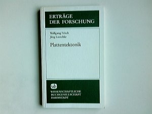 gebrauchtes Buch – Frisch, Wolfgang und Jörg Loeschke – Plattentektonik. Wolfgang Frisch ; Jörg Loeschke / Erträge der Forschung ; Bd. 236