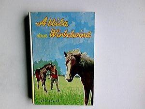 Attila und Wirbelwind Geschichte zweier Pferde Pferde in ihrer Welt von kurt Knaak mit Illustrationen von J.vaberg