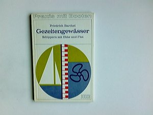 gebrauchtes Buch – Friedrich Barthel – Gezeitengewässer : Schippern mit Ebbe u. Flut. Praxis mit Booten