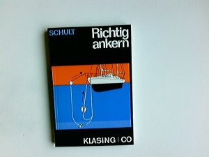 gebrauchtes Buch – Joachim Schult – Richtig ankern. Kleine Yacht-Bücherei ; 41