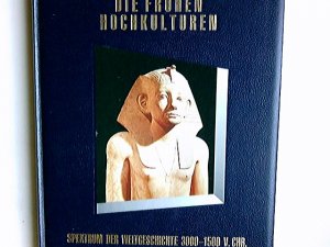 gebrauchtes Buch – Richman, Robin  – Die frühen Hochkulturen : 3000 - 1500 v. Chr. von d. Red. d. Time-Life Bücher. [Red. d. Bd.: Bildred.: Robin Richman ... Aus d. Engl. übertr. von Birgit Ress-Bohusch] / Time-Life-Bücher : Spektrum der Weltgeschichte