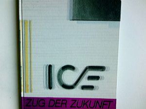 gebrauchtes Buch – Rahn, Theo  – ICE : Zug d. Zukunft. DB. Hrsg.: Theo Rahn ...