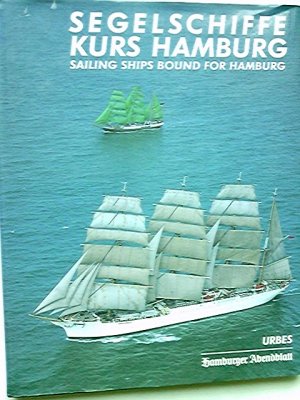 gebrauchtes Buch – Hansen, Clas Broder (Mitwirkender) – Segelschiffe Kurs Hamburg = Sailing ships bound for Hamburg. Clas Broder Hansen ; Hans Jürgen Hansen. Photos: Daniel Allisy ... Geleitw.: Horst Helmut Wind. [Hrsg. in Zusammenarb. mit dem Hamburger Abendblatt. Engl. Fassung besorgte Linda M. Golding]