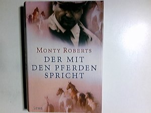 gebrauchtes Buch – Monty Roberts – Der mit den Pferden spricht. Ins Dt. übertr. von Till R. Lohmeyer ...