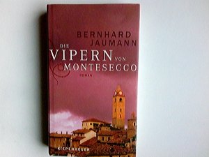 gebrauchtes Buch – Bernhard Jaumann – Die Vipern von Montesecco : Roman.