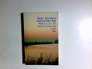 gebrauchtes Buch – Ralph Giordano – Ostpreussen ade : Reise durch ein melancholisches Land. dtv ; 30566