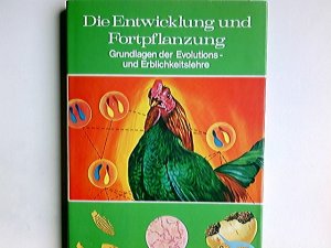 Die Entwicklung und Fortpflanzung - Grundlagen der Evolutions- und Erblichkeitslehre aus der Reihe aus der Welt der Wissenschaft - Die biologischen Wissenschaften […]