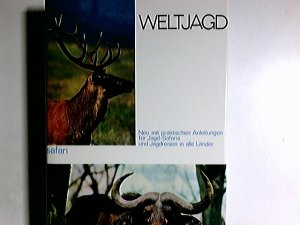 antiquarisches Buch – Huttel, Hermann  – Weltjagd heute : Der Jäger u. sein Weltreich. Neu mit prakt. Anleitungen f. Jagd-Safaris u. Jagdreisen in alle Länder. [Von] ... Hrsg. von Hermann Huttel / Die Welt des Wissens