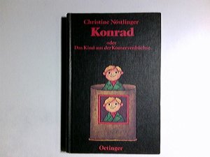 gebrauchtes Buch – Christine Nöstlinger – Konrad oder Das Kind aus der Konservenbüchse. Zeichn. von Frantz Wittkamp