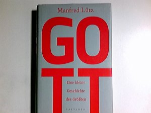 gebrauchtes Buch – Manfred Lütz – Gott : eine kleine Geschichte des Größten.