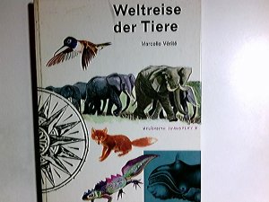 Weltreise der Tiere. Marcell Vérité ; Elisabeth Ivanovsky. Ill. von Elisabeth Ivanovsky. [Berecht. Übertr. von Rolf Ulrici]