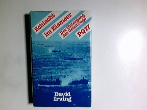 gebrauchtes Buch – Irving, David John Cawdell – Schlacht im Eismeer : d. Untergang d. Geleitzugs PQ 17. David Irving