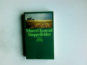 gebrauchtes Buch – Marcel Konrad – Stoppelfelder : Roman. Suhrkamp Taschenbuch ; 1348