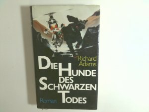 Die Hunde des schwarzen Todes : Roman Richard Adams. [Ins Dt. übertr. von Mechthild Sandberg]