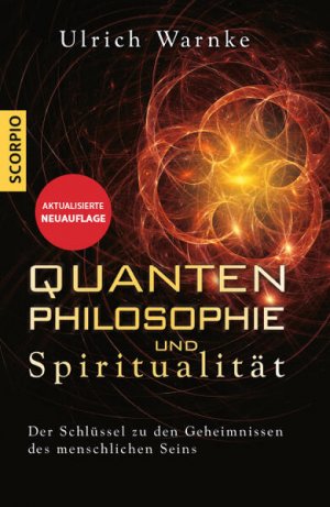 gebrauchtes Buch – Ulrich Warnke – Quantenphilosophie und Spiritualität: Der Schlüssel zu den Geheimnissen des menschlichen Seins Der Schlüssel zu den Geheimnissen des menschlichen Seins