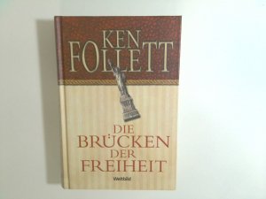 gebrauchtes Buch – Ken Follett – Die Brücken der Freiheit