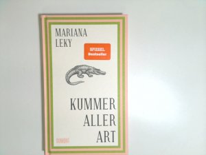 gebrauchtes Buch – Mariana Leky – Kummer aller Art Mariana Leky