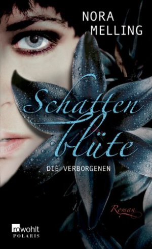 gebrauchtes Buch – Nora Melling – Schattenblüte   Die Verborgenen : Roman