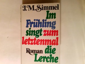 Im Frühling singt zum letztenmal die Lerche : Roman.