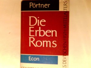 Die Erben Roms : Städte u. Stätten d. dt. Früh-Mittelalters.