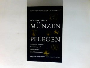 Münzen pflegen : sachgerechte Reinigung, Konservierung u. Aufbewahrung.