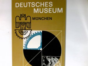 gebrauchtes Buch – Panofsky, Walter und Friedrich Klemm – Deutsches Museum München : Eindrücke von einem Rundgang durch die Sammlungen und Bilder aus der Geschichte der Naturwissenschaften und der Technik.