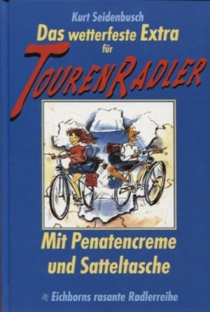 gebrauchtes Buch – Seidenbusch, Kurt  – Das wetterfeste Extra für Tourenradler : mit Penatencreme und Satteltasche.