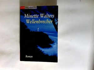 Wellenbrecher : Roman. Minette Walters.