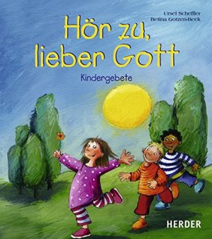 gebrauchtes Buch – Scheffler, Ursel (Mitwirkender) und Betina Gotzen-Beek – Hör zu, lieber Gott : Kindergebete.