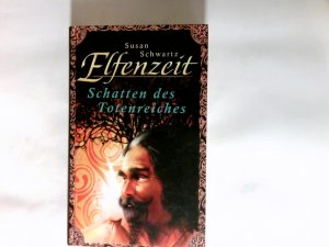 Schatten des Totenreiches : Roman. Elfenzeit