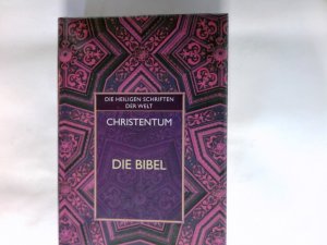 Christentum - die Bibel Die heiligen Schriften der Welt