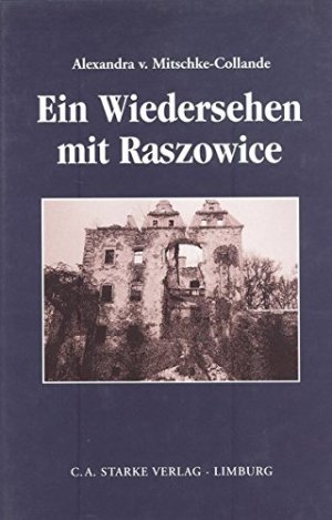 gebrauchtes Buch – Mitschke-Collande, Alexandra von  – Ein Wiedersehen mit Raszowice : "und wenn es köstlich gewesen ist ...".