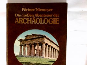 Die großen Abenteuer der Archäologie. Band 3