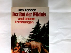 Der Ruf der Wildnis und andere Erzählungen.