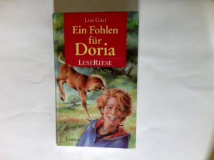 Ein Fohlen für Doria : drei Pferdegeschichten für Mädchen. LeseRiese