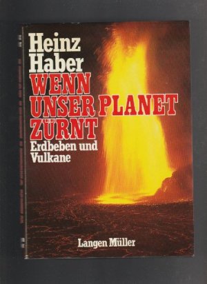 gebrauchtes Buch – Haber, Heinz und Irmgard Mitarb – Wenn unser Planet zürnt.  Erdbeben und Vulkane