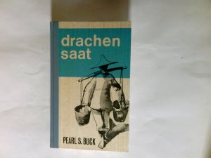 Drachensaat : Roman. Pearl S. Buck