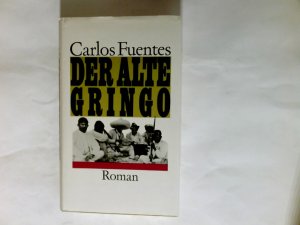 gebrauchtes Buch – Fuentes, Carlos und Aus d – Der alte Gringo : Roman.