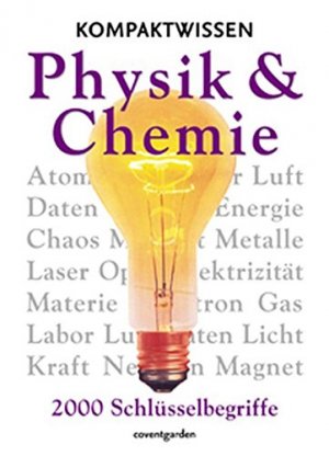 Kompaktwissen Physik & Chemie    2000 Schlüsselbegriffe Einzelfotos Michael Dunning.