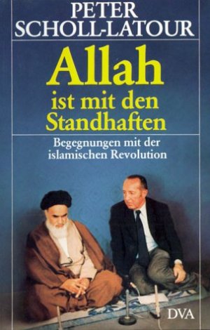 Allah ist mit den Standhaften : Begegnungen mit d. islam. Revolution.
