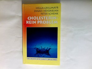 gebrauchtes Buch – Grillmayr, Helga (Verfasser) – Cholesterin - kein Problem. Die grosse Gesundheitsbibliothek