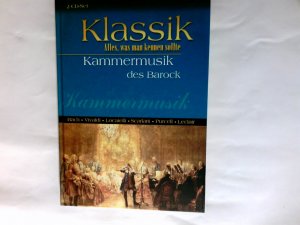 Kammermusik des Barock : Bach, Vivaldi, Locatelli, Scarlatti, Purcell, Leclair ; 2-CD-Set. Klassik, Alles, was man kennen sollte