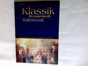 Ballettmusik : Tschaikowski, Adam, Strawinski, Gershwin ; 2-CD-Set. Klassik, Alles, was man kennen sollte