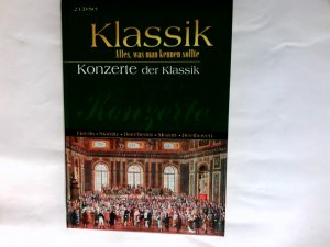 Konzerte der Klassik : Haydn, Stamitz, Boccherini, Mozart, Beethoven ; 2-CD-Set. Klassik, Alles, was man kennen sollte